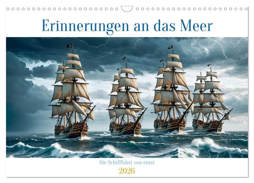 Erinnerungen an das Meer. Die Schifffahrt von einst (Wandkalender 2026 DIN A3 quer), CALVENDO Monats