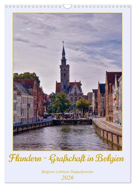 Flandern - Grafschaft in Belgien (Wandkalender 2026 DIN A3 hoch), CALVENDO Monatskalender