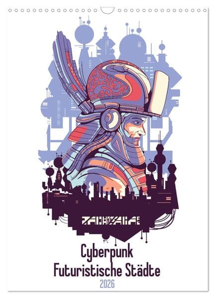 Cyberpunk Futuristische Städte (Wandkalender 2026 DIN A3 hoch), CALVENDO Monatskalender