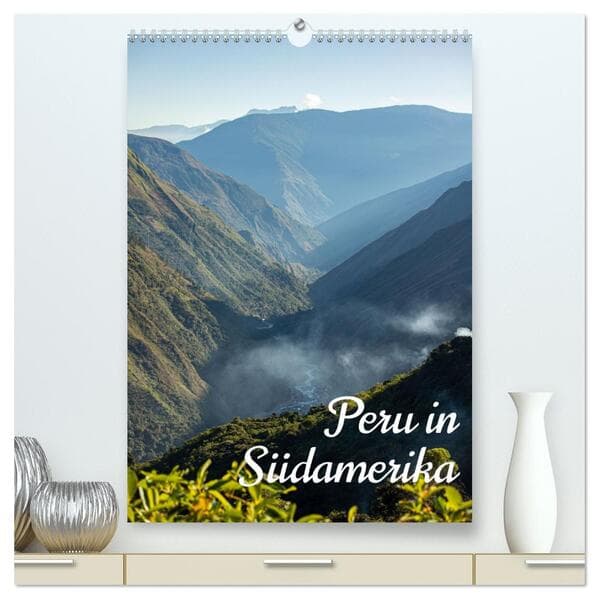 Peru in Südamerika (hochwertiger Premium Wandkalender 2026 DIN A2 hoch), Kunstdruck in Hochglanz