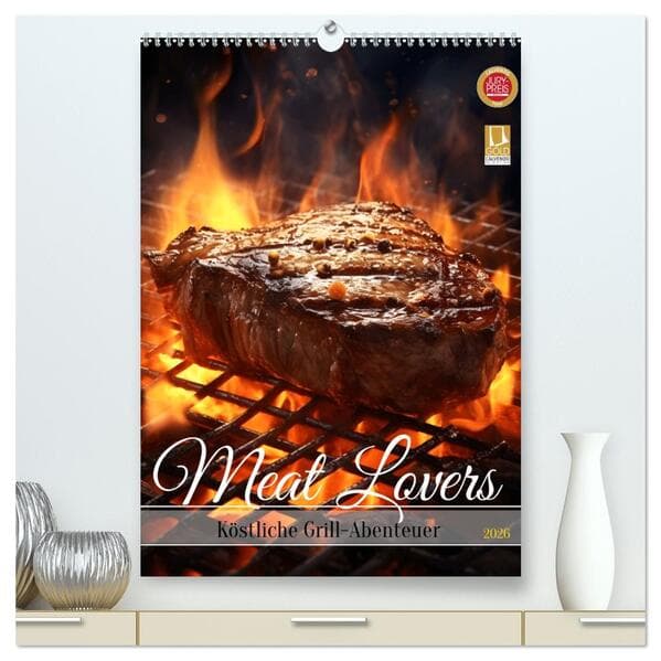 Meat Lovers - Köstliche Grill Abenteuer (hochwertiger Premium Wandkalender 2026 DIN A2 hoch), Kunstd
