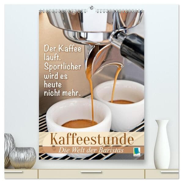 Kaffeestunde: Die Welt der Baristas (hochwertiger Premium Wandkalender 2026 DIN A2 hoch), Kunstdruck