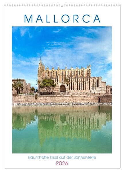 Mallorca - Traumhafte Insel auf der Sonnenseite (Wandkalender 2026 DIN A2 hoch), CALVENDO Monatskale