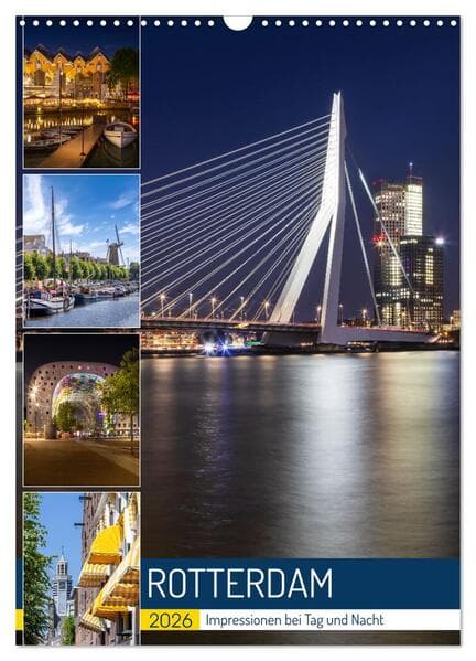 ROTTERDAM Impressionen bei Tag und Nacht (Wandkalender 2026 DIN A3 hoch), CALVENDO Monatskalender
