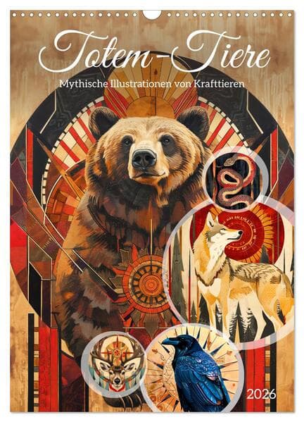 Totem-Tiere - Mythische Illustrationen von Krafttieren (Wandkalender 2026 DIN A3 hoch), CALVENDO Mon
