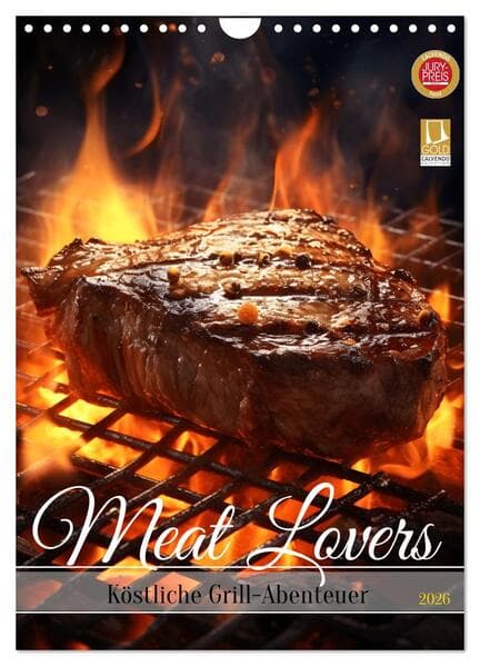 Meat Lovers - Köstliche Grill Abenteuer (Wandkalender 2026 DIN A4 hoch), CALVENDO Monatskalender