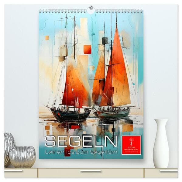 Segeln - Leinen los zum Segeltörn (hochwertiger Premium Wandkalender 2026 DIN A2 hoch), Kunstdruck i