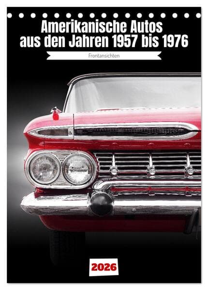Amerikanische Autos aus den Jahren 1957 bis 1976 Frontansichten (Tischkalender 2026 DIN A5 hoch), CA