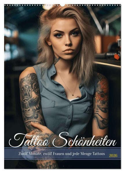 Tattoo Schönheiten - zwölf Monate, zwölf Frauen und jede Menge Tattoos (Wandkalender 2026 DIN A2 hoc