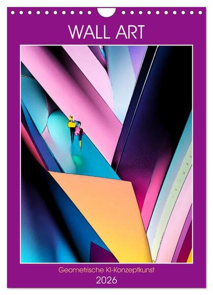 WALL ART Geometrische Konzeptkunst (Wandkalender 2026 DIN A4 hoch), CALVENDO Monatskalender