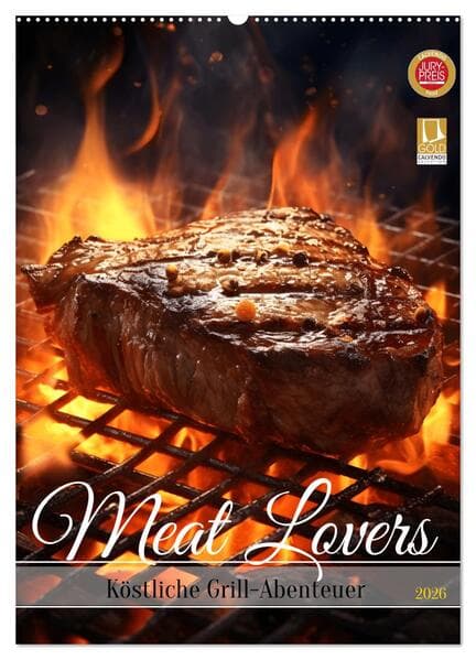 Meat Lovers - Köstliche Grill Abenteuer (Wandkalender 2026 DIN A2 hoch), CALVENDO Monatskalender