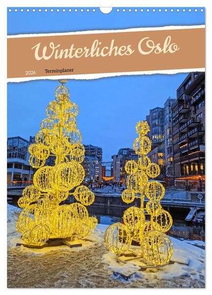 Winterliches Oslo - Terminplaner (Wandkalender 2026 DIN A3 hoch), CALVENDO Monatskalender