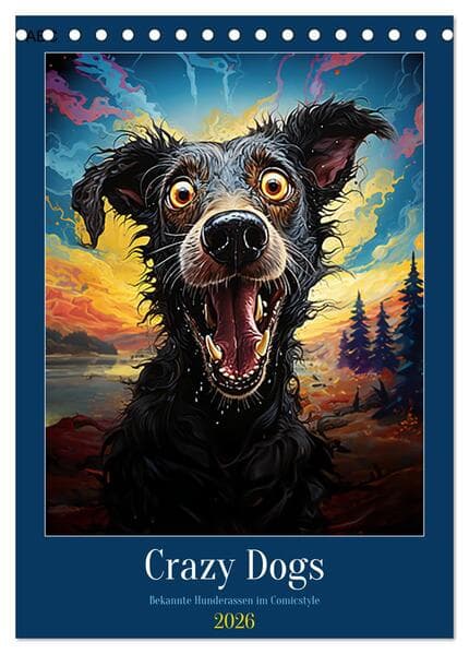Crazy Dogs Bekannte Hunderassen im Comicstyle (Tischkalender 2026 DIN A5 hoch), CALVENDO Monatskalen