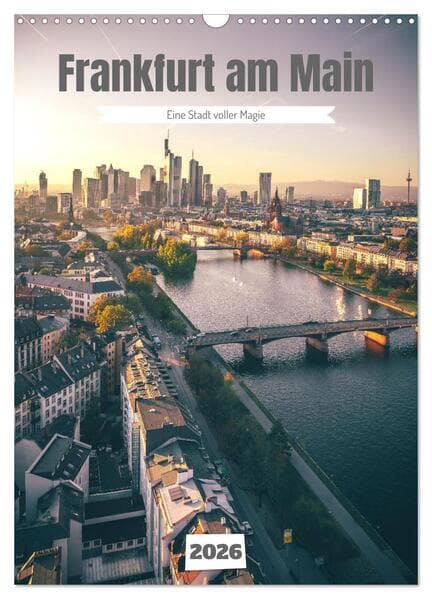 Frankfurt am Main, eine Stadt voller Magie (Wandkalender 2026 DIN A3 hoch), CALVENDO Monatskalender