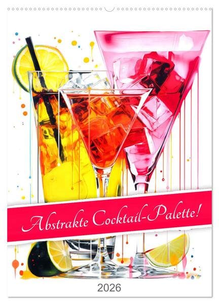 Abstrakte Cocktail-Palette! (Wandkalender 2026 DIN A2 hoch), CALVENDO Monatskalender