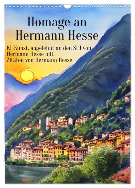 Homage an Hermann Hesse- KI-Kunst angelehnt an den Stil von Hermann Hesse mit Zitaten von Hermann He