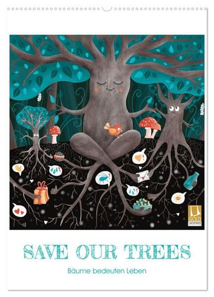 SAVE OUR TREES - Bäume bedeuten Leben (Wandkalender 2026 DIN A2 hoch), CALVENDO Monatskalender: Liebevoll gezeichnete pflanzliche Lebewesen für die Freunde der Wälder, Pflanzen und Blumen