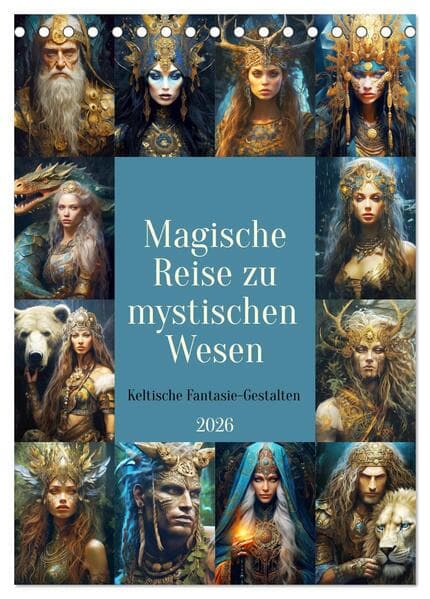 Magische Reise zu mystischen Wesen. Keltische Fantasie-Gestalten (Tischkalender 2026 DIN A5 hoch), CALVENDO Monatskalender
