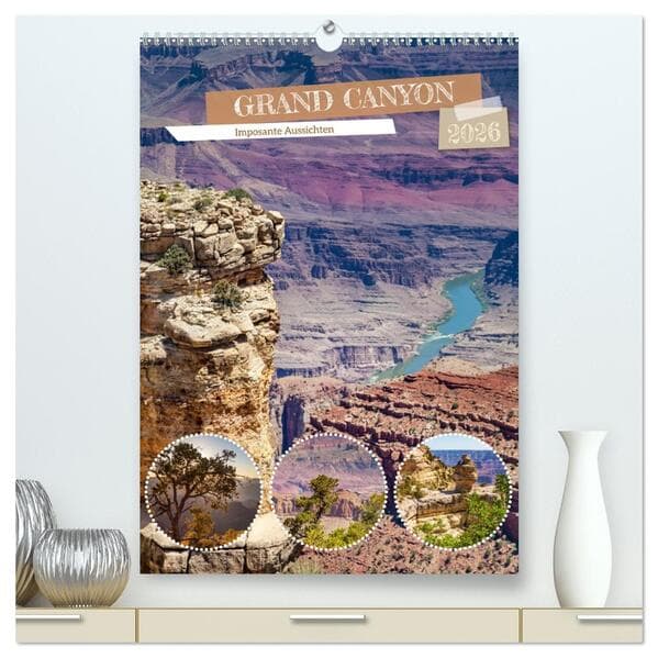 GRAND CANYON Imposante Aussichten (hochwertiger Premium Wandkalender 2026 DIN A2 hoch), Kunstdruck i