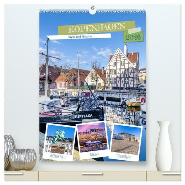 KOPENHAGEN Idylle und Historie (hochwertiger Premium Wandkalender 2026 DIN A2 hoch), Kunstdruck in H