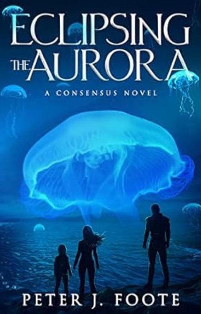 Eclipsing the Aurora (Consensus Universe, #1)