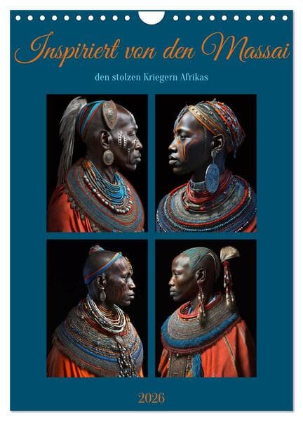 Inspiriert von den Massai, den stolzen Kriegern Afrikas (Wandkalender 2026 DIN A4 hoch), CALVENDO Mo