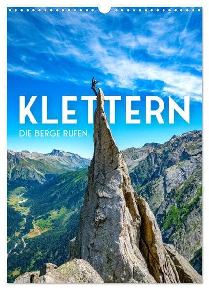 Klettern - Die Berge rufen. (Wandkalender 2026 DIN A3 hoch), CALVENDO Monatskalender