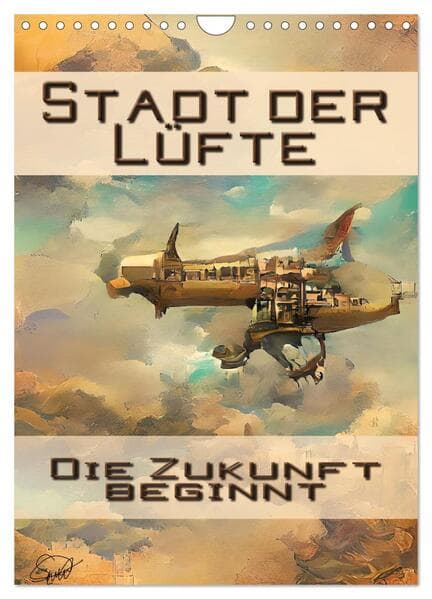 Stadt der Lüfte, die Zukunft beginnt (Wandkalender 2026 DIN A4 hoch), CALVENDO Monatskalender