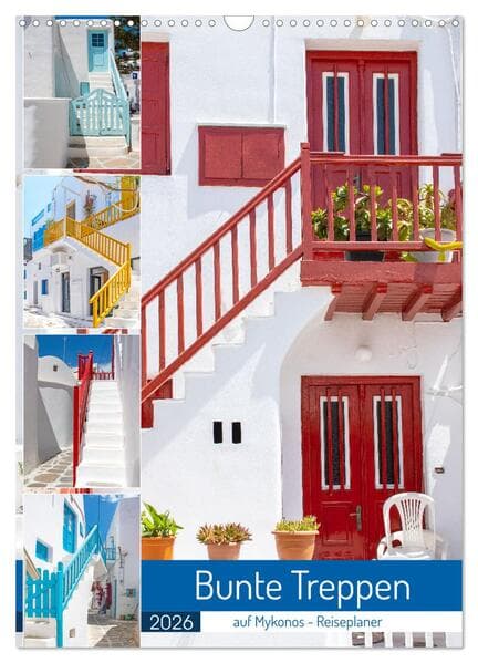 Bunte Treppen auf Mykonos - Reiseplaner (Wandkalender 2026 DIN A3 hoch), CALVENDO Monatskalender