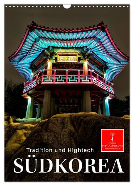 Südkorea - Tradition und Hightech (Wandkalender 2026 DIN A3 hoch), CALVENDO Monatskalender