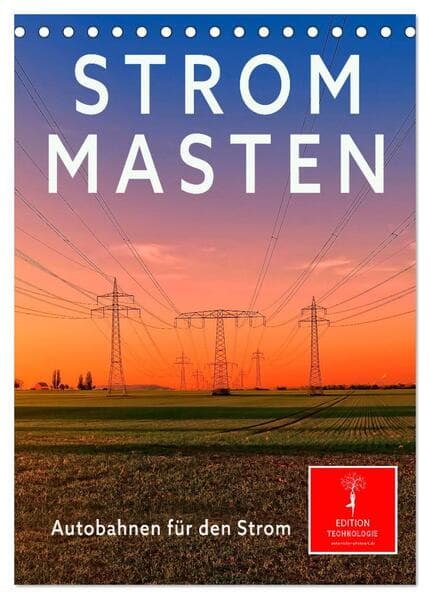 Strommasten - Autobahnen für den Strom (Tischkalender 2026 DIN A5 hoch), CALVENDO Monatskalender
