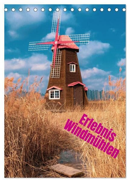 Erlebnis Windmühle (Tischkalender 2026 DIN A5 hoch), CALVENDO Monatskalender