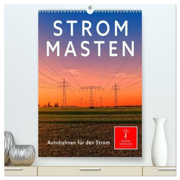 Strommasten - Autobahnen für den Strom (hochwertiger Premium Wandkalender 2026 DIN A2 hoch), Kunstdr