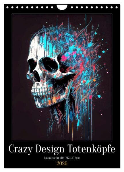 Crazy Design Totenköpfe (Wandkalender 2026 DIN A4 hoch), CALVENDO Monatskalender
