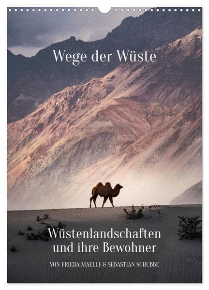 Wege der Wüste Wüstenlandschaften und ihre Bewohner (Wandkalender 2026 DIN A3 hoch), CALVENDO Monats