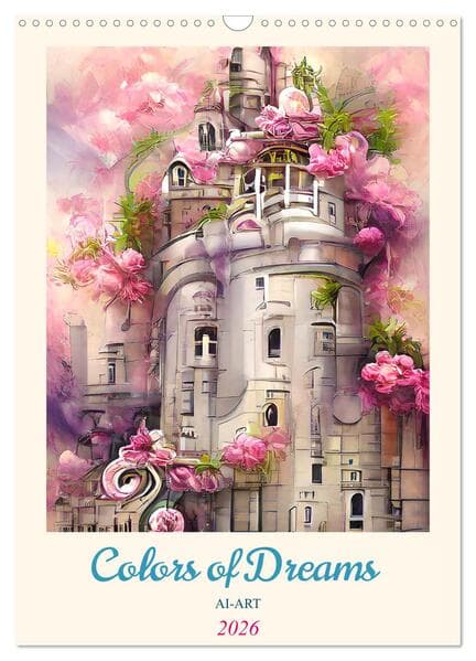 Colors of Dreams - AI-ART (Wandkalender 2026 DIN A3 hoch), CALVENDO Monatskalender