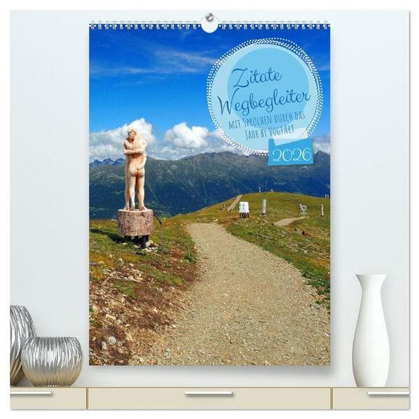 Zitate Wegbegleiter, mit Sprüchen durch das Jahr by VogtArt (hochwertiger Premium Wandkalender 2026