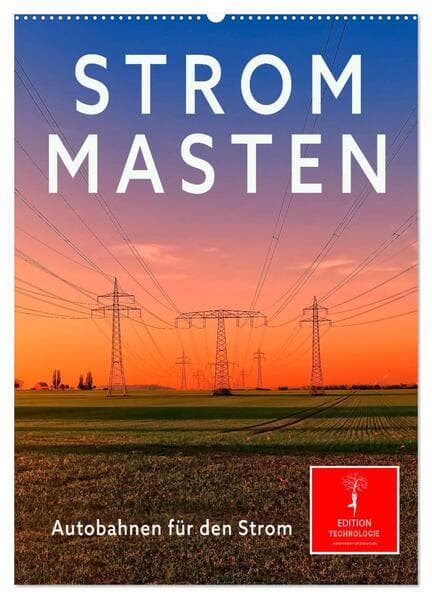 Strommasten - Autobahnen für den Strom (Wandkalender 2026 DIN A2 hoch), CALVENDO Monatskalender