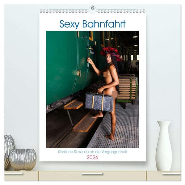 Sexy Bahnfahrt (hochwertiger Premium Wandkalender 2026 DIN A2 hoch), Kunstdruck in Hochglanz