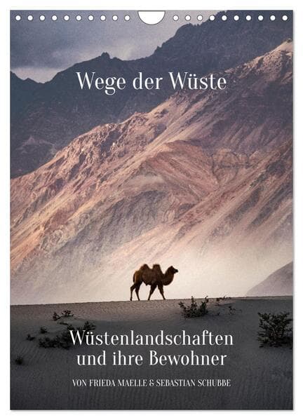 Wege der Wüste Wüstenlandschaften und ihre Bewohner (Wandkalender 2026 DIN A4 hoch), CALVENDO Monats