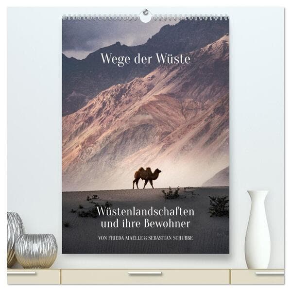 Wege der Wüste Wüstenlandschaften und ihre Bewohner (hochwertiger Premium Wandkalender 2026 DIN A2 h