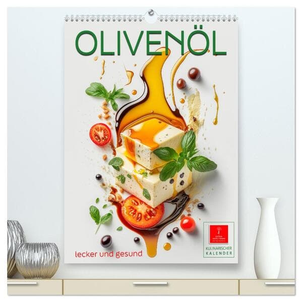 Olivenöl lecker und gesund (hochwertiger Premium Wandkalender 2026 DIN A2 hoch), Kunstdruck in Hochglanz