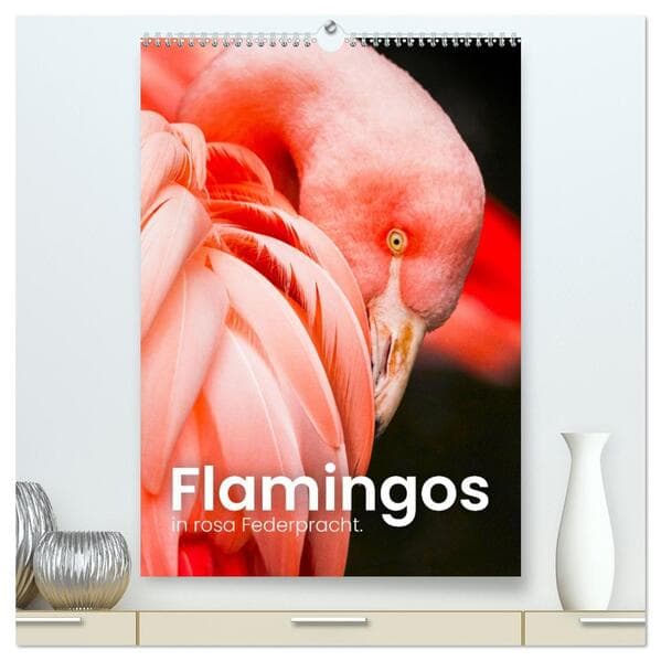 Flamingos in rosa Federpracht. (hochwertiger Premium Wandkalender 2026 DIN A2 hoch), Kunstdruck in H