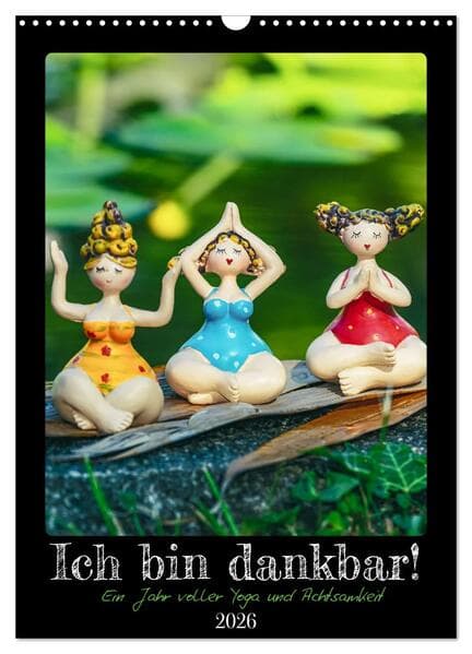 Ich bin dankbar - ein Jahr voller Yoga und Achtsamkeit - Yoga Kalender (Wandkalender 2026 DIN A3 hoc