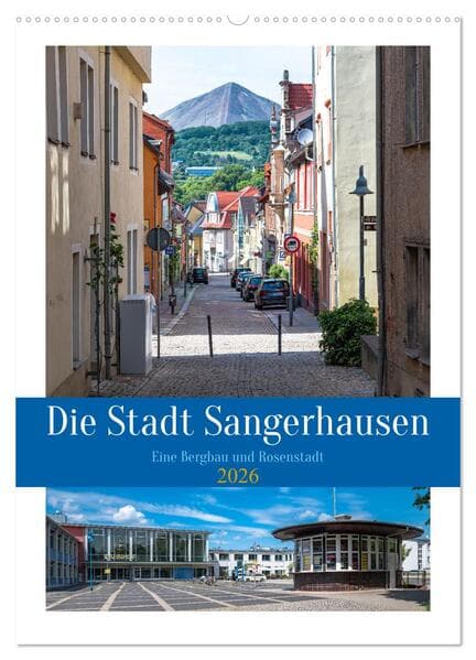 Die Stadt Sangerhausen (Wandkalender 2026 DIN A2 hoch), CALVENDO Monatskalender