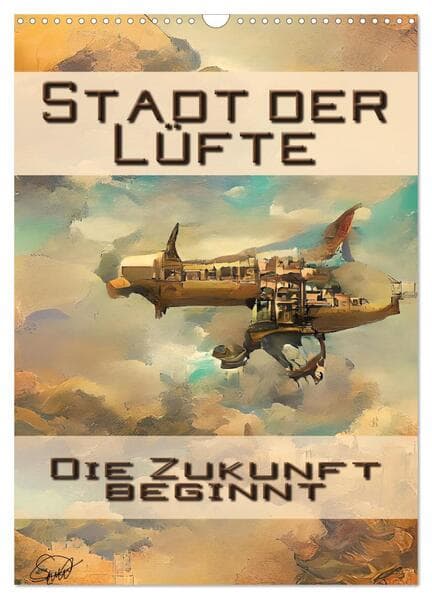 Stadt der Lüfte, die Zukunft beginnt (Wandkalender 2026 DIN A3 hoch), CALVENDO Monatskalender