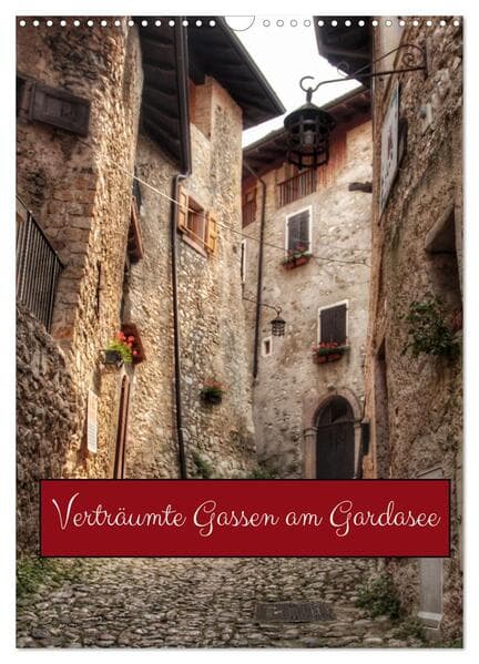 Verträumte Gassen am Gardasee (Wandkalender 2026 DIN A3 hoch), CALVENDO Monatskalender