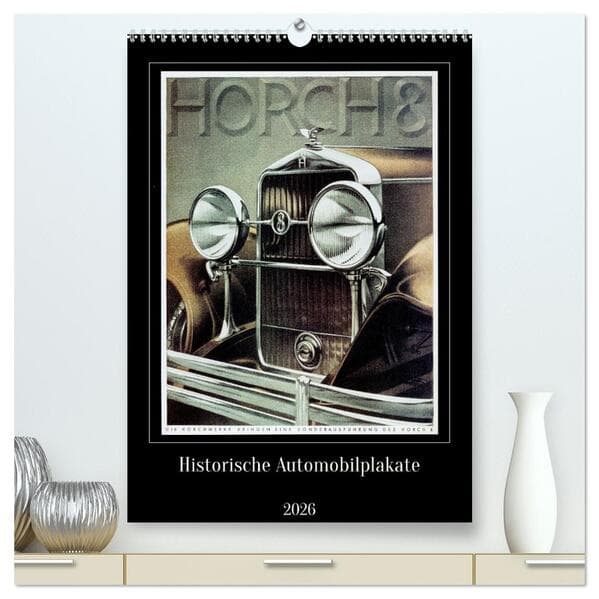 Historische Automobilplakate (hochwertiger Premium Wandkalender 2026 DIN A2 hoch), Kunstdruck in Hoc