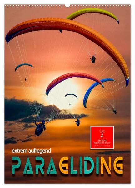 Paragliding - extrem aufregend (Wandkalender 2026 DIN A2 hoch), CALVENDO Monatskalender
