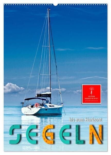 Segeln bis zum Horizont (Wandkalender 2026 DIN A2 hoch), CALVENDO Monatskalender